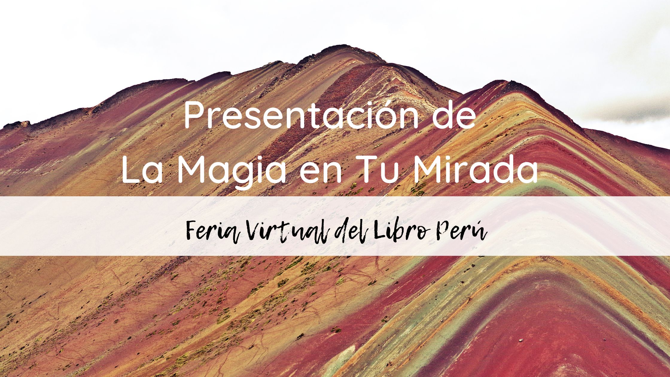 Presentación de La Magia en Tu Mirada en La Feria Virtual del Libro Perú